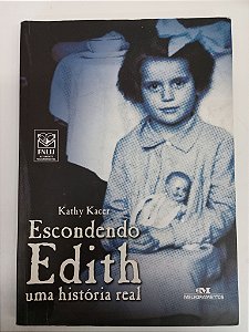 Livro Escondendo Edith - Uma História Real Autor Kacer, Kathy (2010) [usado]