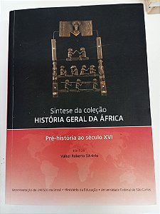 Livro Historia Geral da Africa - Pre Historia ao Seculo Xvi Autor Silverio, Valter Roberto (2013) [usado]