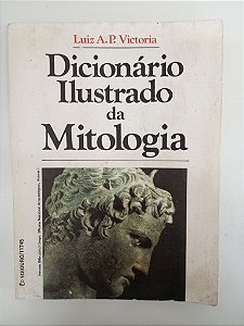 Livro Dicionário Ilustrado da Mitologia Autor Victoria, Luiz A.p. [usado]