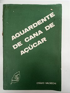Livro Aguardente de Cana de Açucar Autor Valsechi, Otávio (1980) [usado]