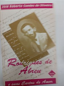 Livro Rodrigues de Abreu e suas Cartas de Amor Autor Oliveira, José Roberto Guedes de (1994) [usado]