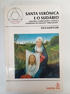 Livro Santa Verôn Ica e o Sudário Autor Kuryluk, Ewa (1993) [usado]