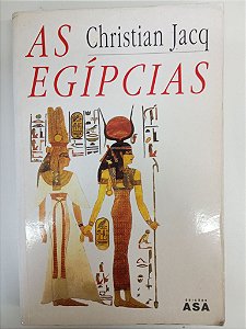 Livro as Egípcias Autor Jacq, Christian (2000) [usado]