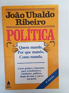 Livro Política - Quenm Manda , por que Manda , Como Manda. Autor Ribeiro, João Ubalto (1981) [usado]