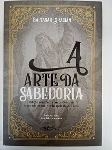 Livro a Arte da Sabedoria Autor Gracián, Baltasar (2018) [usado]
