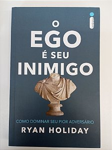 Livro o Ego é seu Inimigo Autor Ryan Holiday (2017) [usado]