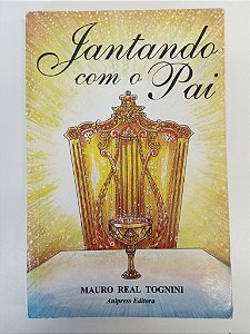 Livro Jantando com o Pai Autor Tognini, Mauro Real (1995) [usado]