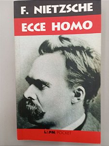 Livro Ecce Homo Autor Nietsche, Friedrich Wilhelm , 1844-1900 (2013) [usado]