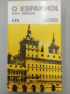 Livro o Espanhol sem Esforço Autor Javier Antón, Francisco (1988) [usado]