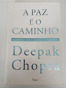 Livro a Paz é o Caminho Autor Deepak Chopra (2006) [usado]