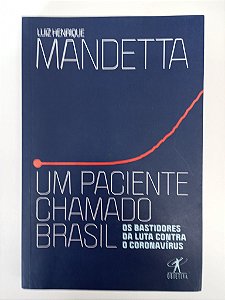 Livro um Paciente Chamado Brasil Autor Mandetta, Luiz Henrique (2020) [novo]