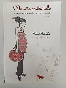 Livro Mamãe Conta Tudo Vol.1 Autor Fiorillo, Flavia (2012) [usado]