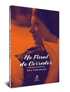 Livro no Final do Corredor Autor Coradazzi, Ana (2016) [usado]