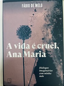 Livro a Vida é Cruel, Ana Maria Autor Melo, Fábio [usado]
