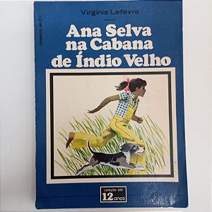 Livro Anaselva na Cabana de Índio Velho Autor Lefévre, Virgínia [usado]