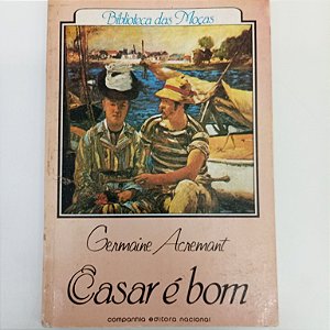 Livro Casar é Bom Autor Acremant, Germaine (1985) [usado]