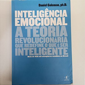 Livro Inteligência Emocional - a Teoria Revolucionária que Define o que é Ser Inteligente Autor Goleman, Daniel (1995) [usado]