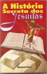 Livro a História Secreta dos Jesuítas Autor Paris, Edmond (2000) [usado]