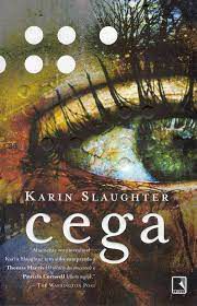 Livro Cega Autor Slaughter, Karin (2005) [usado]