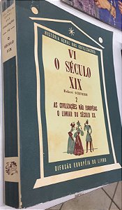 Livro História Geral das Civilizações Vol.14- o Século Xix 2 Autor Schnerb, Robert (1958) [usado]