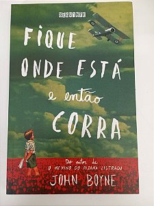 Livro Fique onde Está e Então Corra Autor Boyne, John (2014) [seminovo]