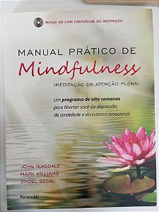 Livro Manual Prático de Mindfulness . Autor Teasdale, John (2016) [usado]