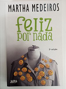 Livro Feliz por Nada Autor Medeiros, Martha (2011) [usado]