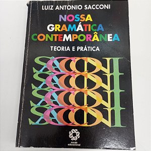 Livro Nossa Gramática Comtemporãnea - Teoria e Gramática Autor Sacconi, Luis Antonio [usado]