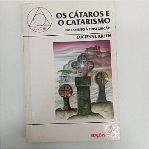 Livro os Cátaros e o Catarismo Autor Julien, Lucienne (1993) [usado]