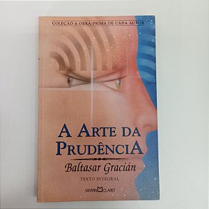 Livro a Arte da Prudencia Autor Gracián, Baltasar (2006) [usado]