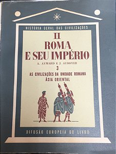 Livro História Geral das Civilizações Vol. 5 - Roma e seu Império 3 Autor Aymard, A. (1956) [usado]