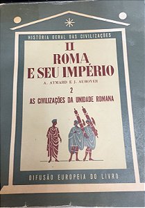 Livro História Geral das Civilizações Vol. 4- Roma e seu Império 2 Autor Aymard, A. (1956) [usado]