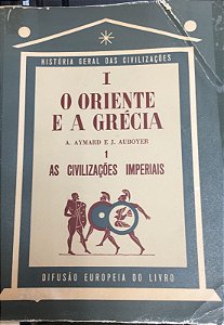 Livro História Geral das Civilizações Vol. 1- o Oriente e a Grécia 1 Autor Aymard , A. (1955) [usado]