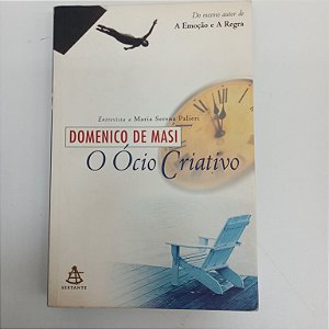 Livro o Ocio Criativo Autor Masi, Domenico (2000) [usado]