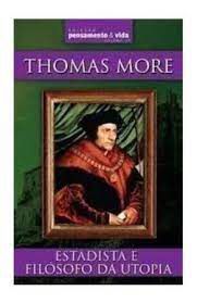 Livro Thomas More : Estadista e Filósofo da Utopia- Col. Pensamentos e Vida Vol. 10 Autor Pereira, Marcos A. (2012) [usado]