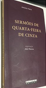 Livro Sermões de Quarta-feira de Cinza Autor Vieira, Antonio (2016) [usado]