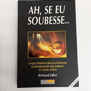 Livro Ah Se Eu Soubesse Autor Edler, Richard (2001) [usado]