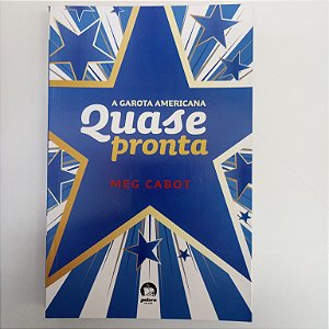 Livro a Garota Americana Quase Pronta Autor Cabot, Meg (2008) [seminovo]