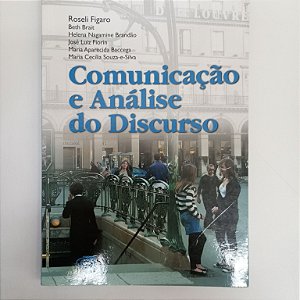 Livro Comunicação e Análise do Discurso Autor Figaro, Roseli (2013) [usado]
