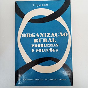 Livro Organização Rural Problemas e Soluções Autor Smith, T.lynn (1971) [usado]
