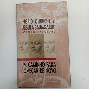 Livro um Caminho para Começar de Novo Autor Olbricht, Ingrid (1995) [usado]