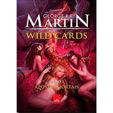 Livro Wild Cards Livro 3 : Apostas Mortais Autor Martin, George R. R. (2014) [usado]