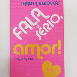 Livro Fala Serio Amor ! Autor Rebouças, Thalita (2007) [usado]