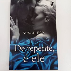 Livro de Repente, é Ele Autor Fox, Susan (2013) [usado]