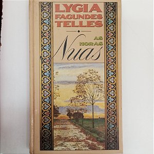 Livro as Horas Nuas Autor Telles, Lygia Fagundes (1989) [usado]