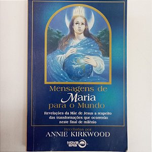 Livro Mensagens de Maria para Mundo Autor Kirkwood, Anie (1996) [usado]