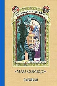 Livro Mau Começo - Desventuras em Série 1 Autor Snicket, Lemony (2015) [seminovo]