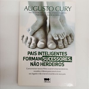 Livro Pais Inteligentes Forman Sucessores Não Herdeiros Autor Cury, Augusto (2014) [usado]
