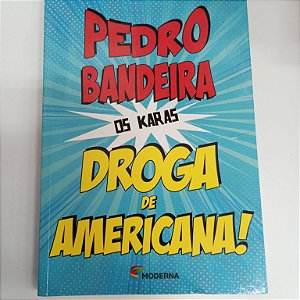 Livro Droga de Americana ! Autor Bandeira, Pedro (2001) [usado]