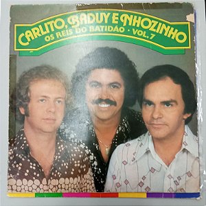 Disco de Vinil Carlito , Baduy e Nhozinho - os Reis do Batidão .vol- 7 Interprete Carlito , Baduy e Nhozinho (1980) [usado]